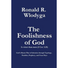 The Foolishness of God Volume 1