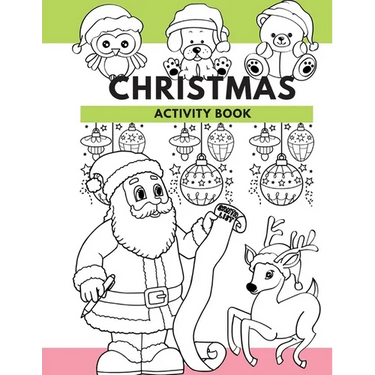Christmas Activity Book: Hours of Christmas Fun For the Kids!