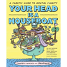 Your Head Is a Houseboat: A Chaotic Guide to Mental Clarity