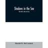 Shadows in the sea: the sharks, skates and rays