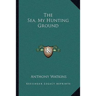 The Sea, My Hunting Ground