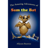 The Amazing Adventures of Sam the Bat