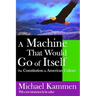 A Machine That Would Go of Itself: The Constitution in American Culture