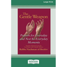 The Gentle Weapon: Prayers for Everyday and Not-So-Everyday Moments (16pt Large Edition)