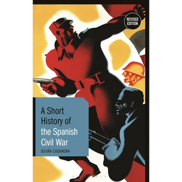 A Short History of the Spanish Civil War: Revised Edition