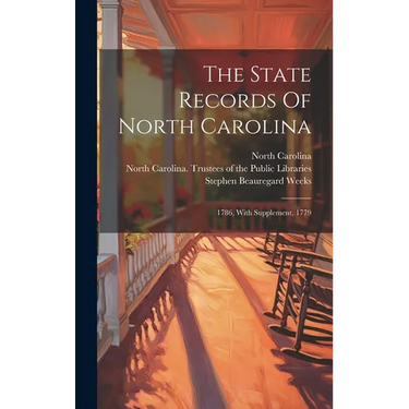 The State Records Of North Carolina: 1786, With Supplement, 1779
