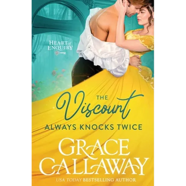 The Viscount Always Knocks Twice: A Steamy Enemies to Lovers Regency Romance