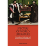 Specters of World Literature: Orientalism, Modernity, and the Novel in the Middle East