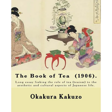 The Book of Tea (1906). By: Okakura Kakuzo: The Book of Tea ( Cha no Hon?) by Okakura Kakuzo (1906) is a long essay linking the role of tea (teais