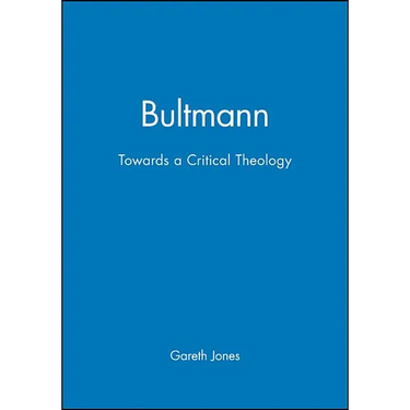 Bultmann: Towards a Critical Theology