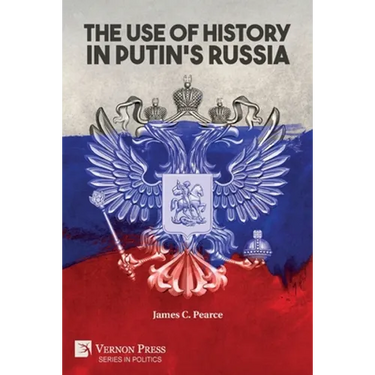 The Use of History in Putin's Russia