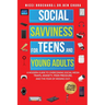 Social Savviness for Teens and Young Adults: A Modern Guide to Overcoming Social Media Traps, Anxiety, Peer Pressure, and the Fear of Missing Out