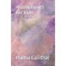 Astrophysics for Kids