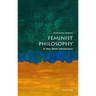 Feminist Philosophy: A Very Short Introduction