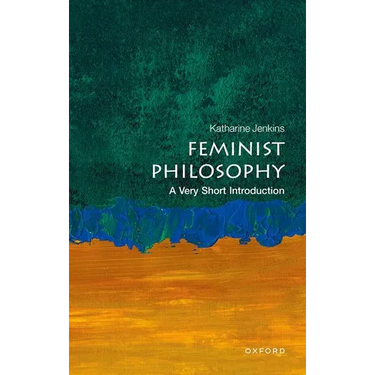 Feminist Philosophy: A Very Short Introduction