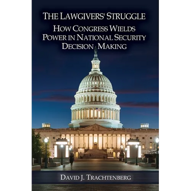 The Lawgivers' Struggle: How Congress Wields Power in National Security Decision Making