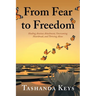 From Fear to Freedom: Healing Anxious Attachment, Overcoming Heartbreak, and Thriving Alone
