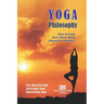 Yoga Philosophy: How to keep Soul, Mind and Body aligned & healthy?