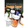 Advanced Prostate Cancer and Me: How I Reduced My PSA 100% Holistically