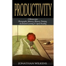 Productivity: 4 Manuscripts: Photographic Memory, Memory Training, Accelerated Learning & Speed Reading