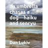 An umbrella chases a dog-haiku and senryu