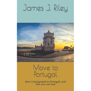 Move to Portugal: How I immigrated to Portugal, and how you can too!