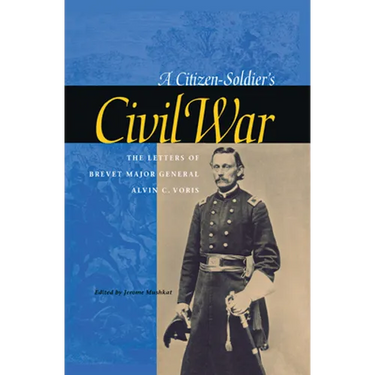 A Citizen-Soldier's Civil War