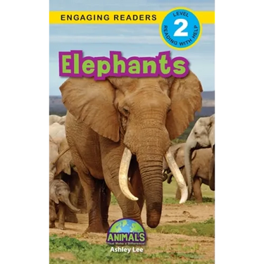 Elephants: Animals That Make a Difference! (Engaging Readers, Level 2)