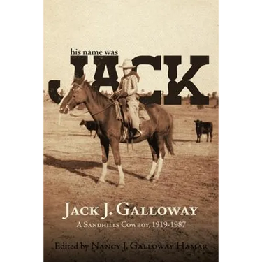 His Name Was Jack: A Sandhills Cowboy
