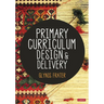 Primary Curriculum Design and Delivery