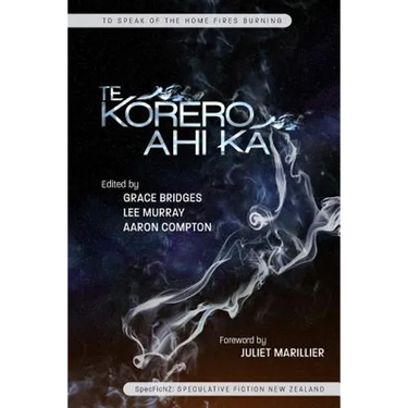 Te Korero Ahi Ka: To Speak of the Home Fires Burning