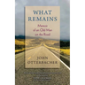 What Remains Memoir of an Old Man on the Road