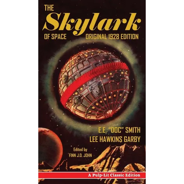 The Skylark of Space: A Pulp-Lit Classic Edition