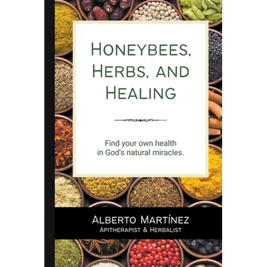 Honey Bees, Herbs, and Healing