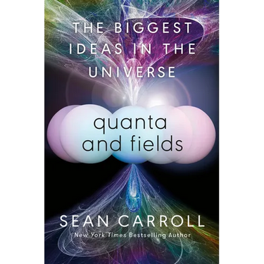 Quanta and Fields: The Biggest Ideas in the Universe