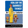 Kids Say the Darndest Things!
