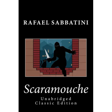 Scaramouche (Unabridged Classic Edition)