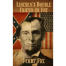 Lincoln's Double Friend or Foe