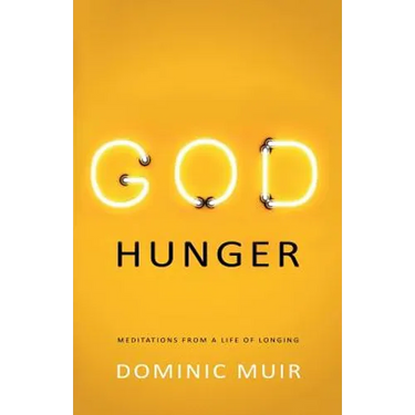 God Hunger: Meditations from a life of longing