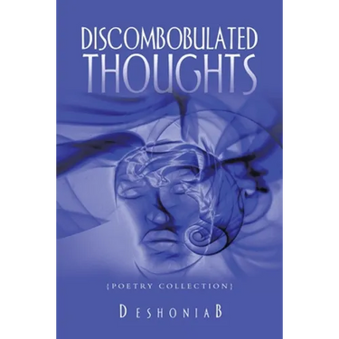 Discombobulated Thoughts: {Poetry Collection}