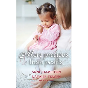More Precious than Pearls: The Mother's Blessing and God's Favour Towards Women (with Study Guide)