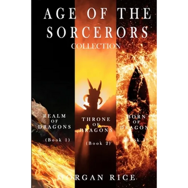 Age of the Sorcerers Collection: Realm of Dragons (#1), Throne of Dragons (#2) and Born of Dragons (#3)