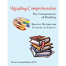 Reading Comprehension: The Components of Reading Resource Material for Teachers and Parents