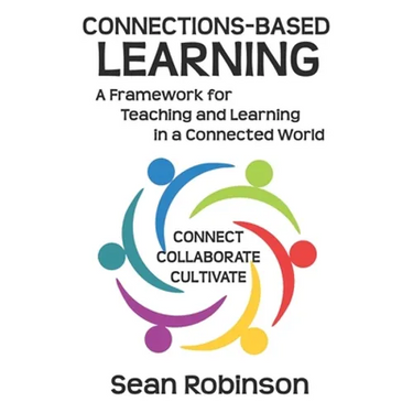 Connections-based Learning: A Framework for Teaching and Learning in a Connected World