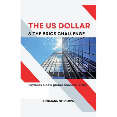 The US Dollar and the BRICS Challenge - Towards a new global financial order