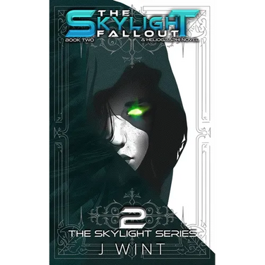 The Skylight Fallout: Book Two of the Skylight Series