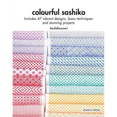 Colourful Sashiko: Includes 47 Vibrant Designs, Basic Techniques and Stunning Projects