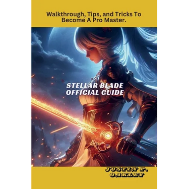 Stellar Blade Official Guide: Walkthrough, Tips, and Tricks To Become A Pro Master.