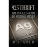 925 Thrift: The Pocket Guide to Finding Silver