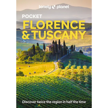 Lonely Planet Pocket Florence & Tuscany: Discover Twice the Region in Half the Time Top Sights Maps & Walking Tours Covers Duomo, Tower of Pisa, Flore